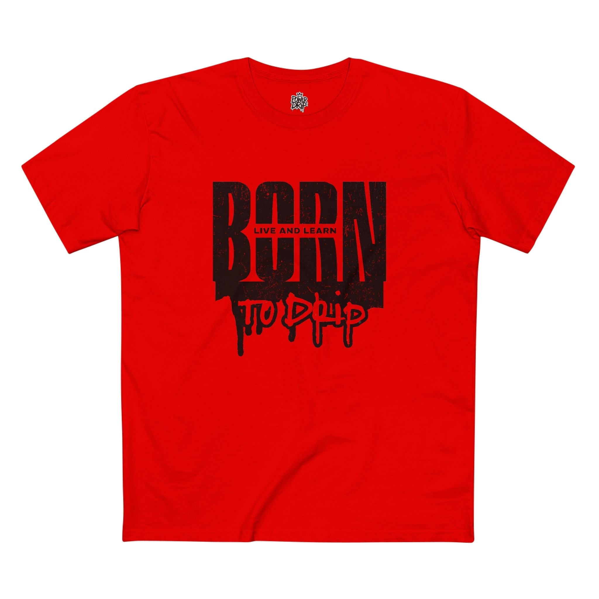 Born To Drip Tee - Power Drip