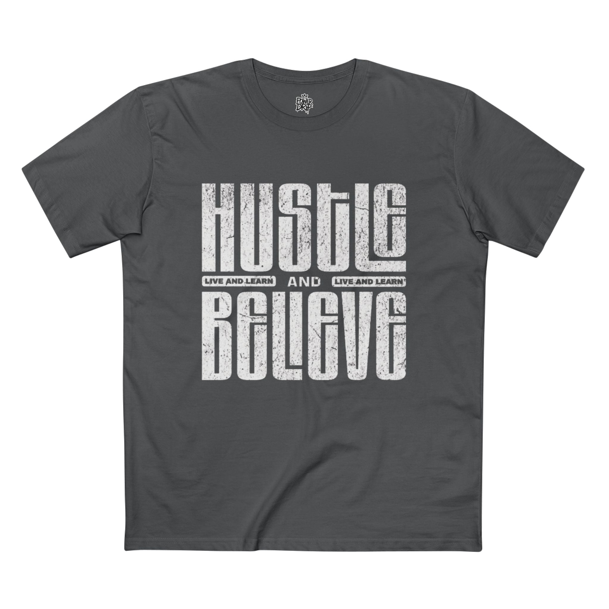 Hustle & Believe Tee - Power Drip