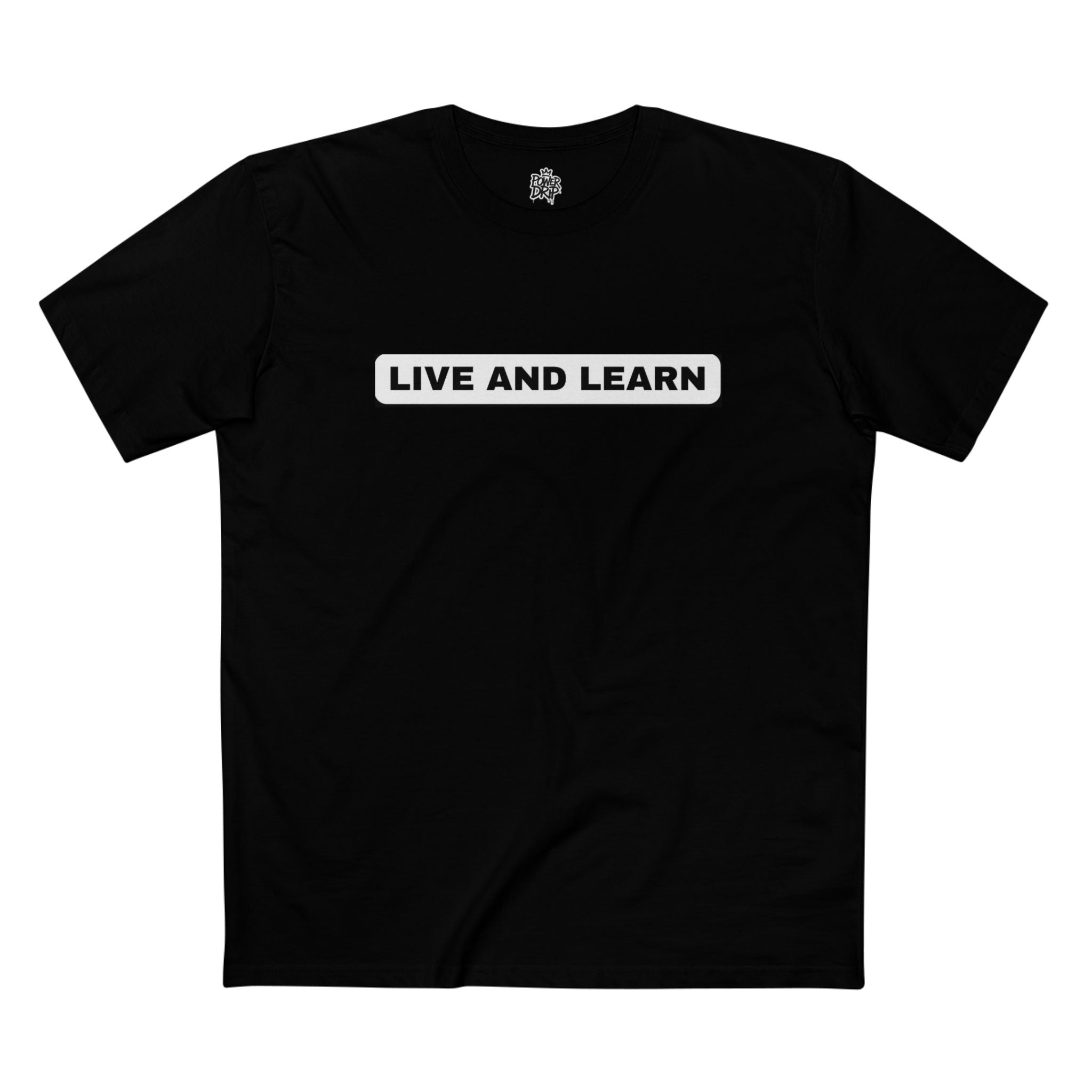 Live and Learn Premium Shirt - Power Drip