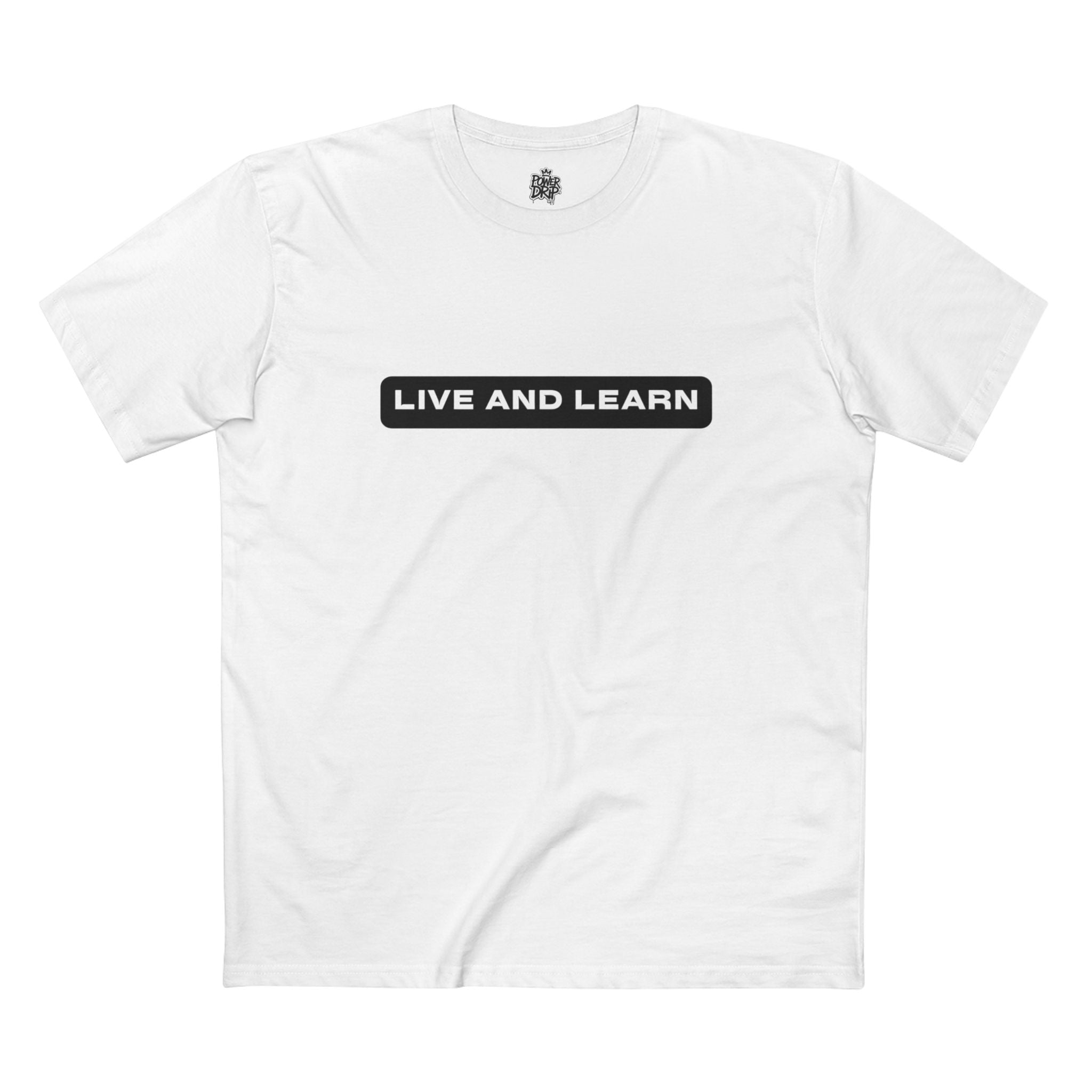 Live and Learn Premium Shirt - Power Drip